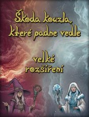 Škoda kouzla, které padne vedle - Velké rozšíření